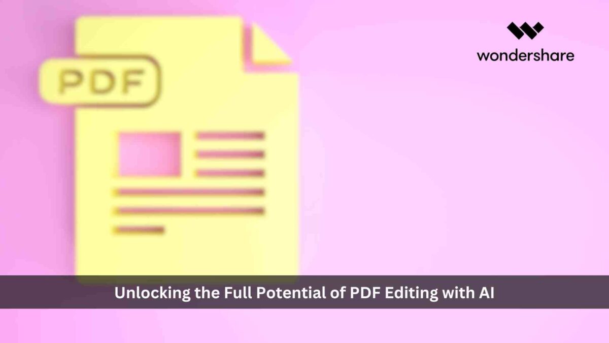 Wondershare PDFelement 10: Unlocking the Full Potential of PDF Editing with AI