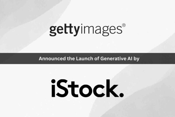Getty Images Launches Generative AI by iStock