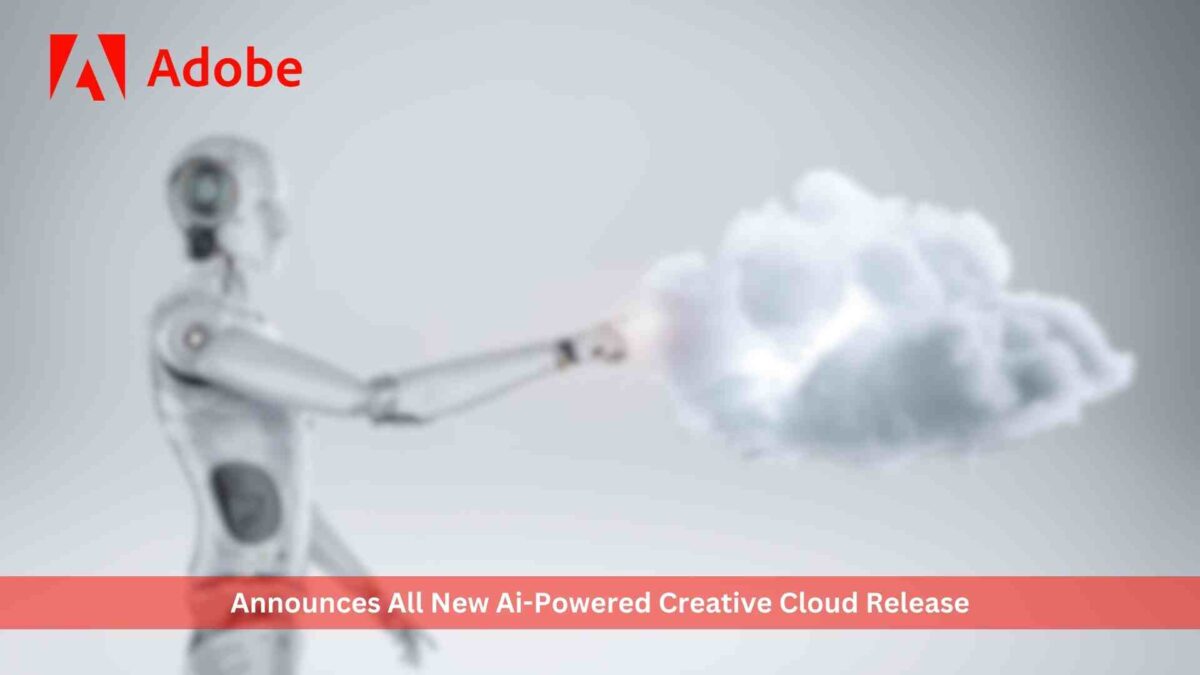 Adobe Announces All New AI-Powered Creative Cloud Release
