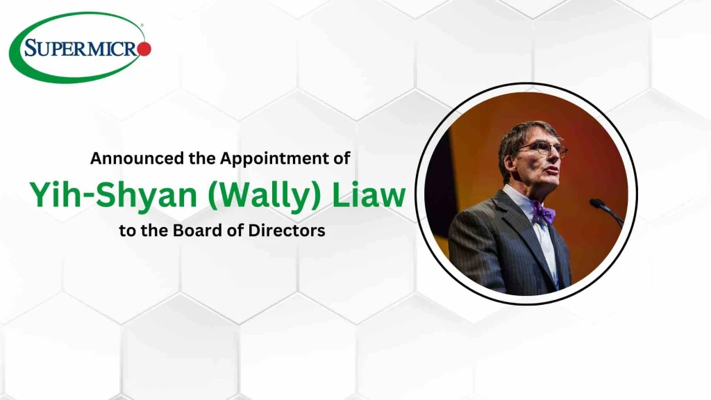 Yih-Shyan (Wally) Liaw Joins Supermicro Board of Directors