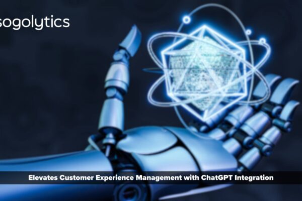 Sogolytics Elevates Customer Experience Management with ChatGPT Integration