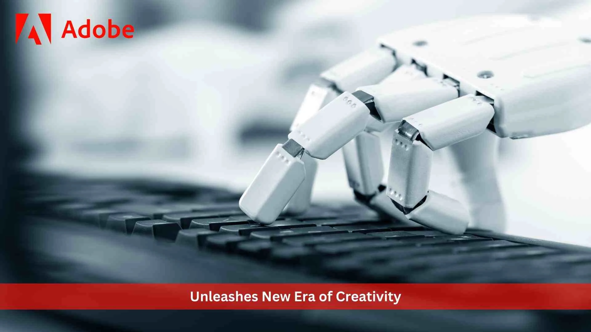 Adobe Unleashes New Era of Creativity for All With the Commercial Release of Generative AI