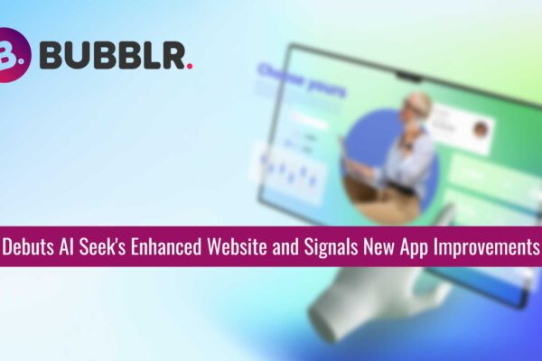 Bubblr Inc. Debuts AI Seek’s Enhanced Website and Signals New App Improvements