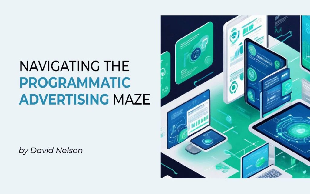 Navigating the Programmatic Advertising Maze