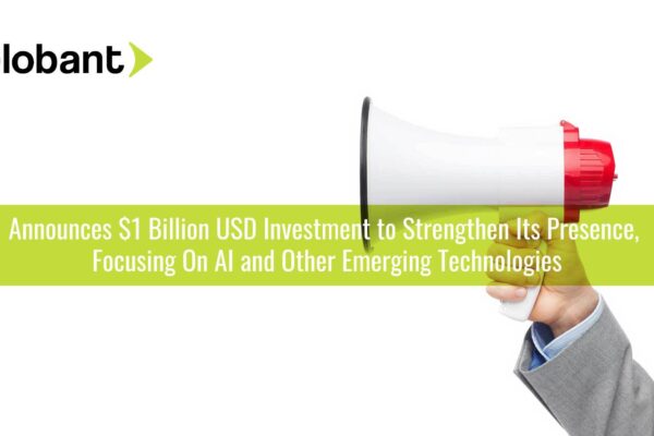 Globant Announces $1 Billion USD Investment in Latin America to Strengthen Its Presence in the Region, Focusing on AI and Other Emerging Technologies