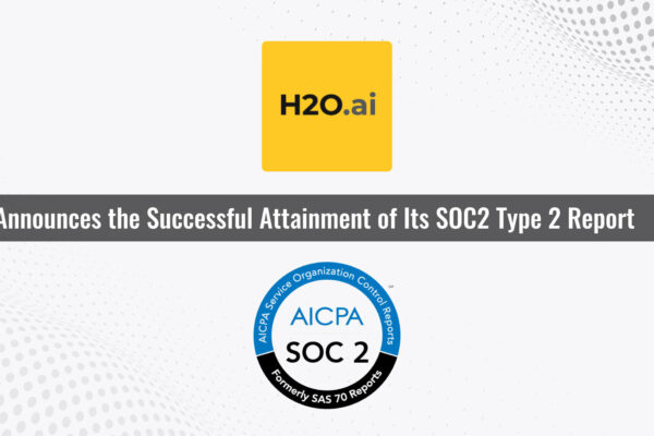 H2O.ai Achieves SOC2 Type 2 +HIPAA/HITECH Report