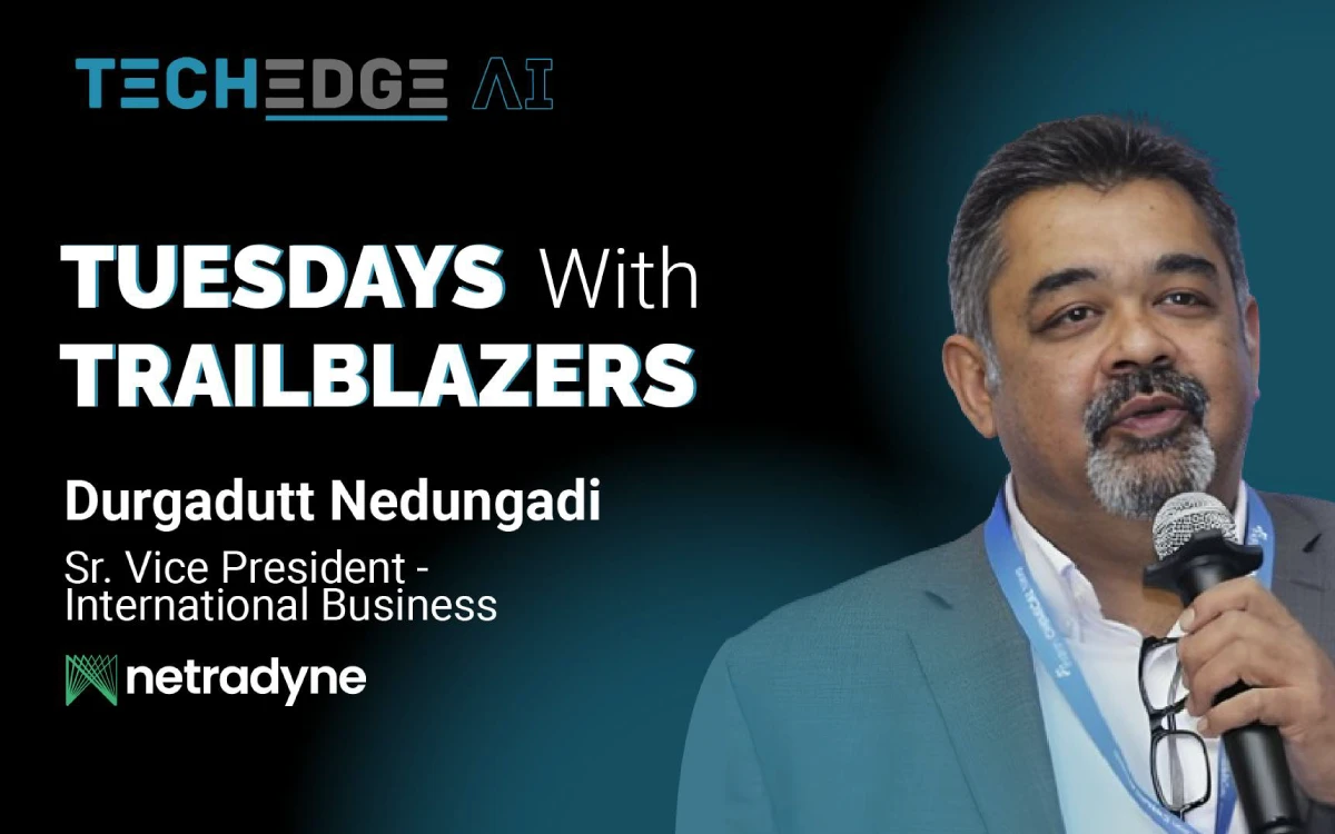 Tuesdays with Trailblazers ft. Durgadutt Nedungadi, Sr. Vice President-International Business, Netradyne