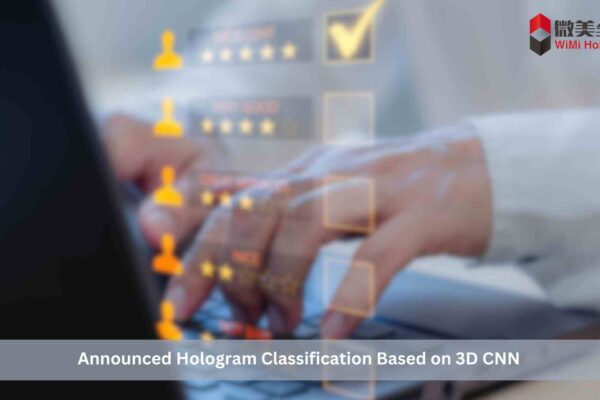 WiMi-Announced-Hologram-Classification-Based-on-3D-CNN