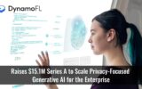 DynamoFL Raises $15.1M Series A to Scale Privacy-Focused Generative AI for the Enterprise
