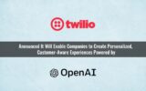 Twilio To Deliver Customer-Aware Generative AI Through New OpenAI Integration