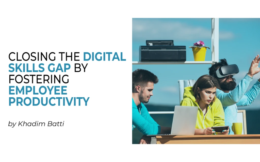 Closing the Digital Skills Gap by Fostering Employee Productivity