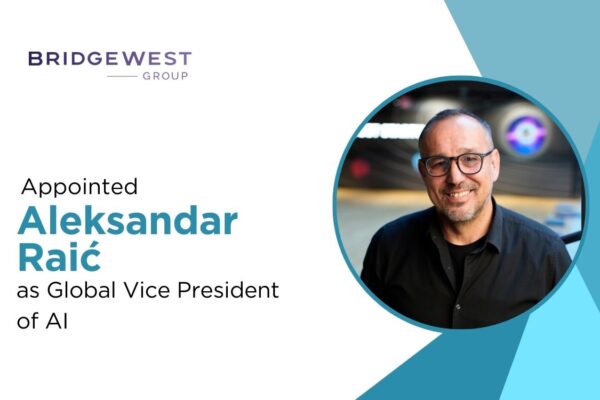 Bridgewest Group Appoints AI Expert Aleksandar Raić as Global VP of AI