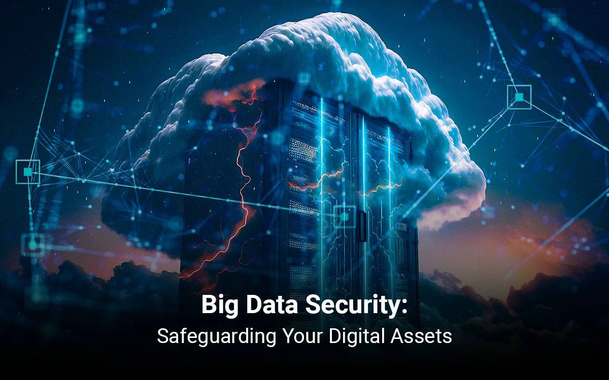 Big Data Security: Safeguarding Your Digital Assets 