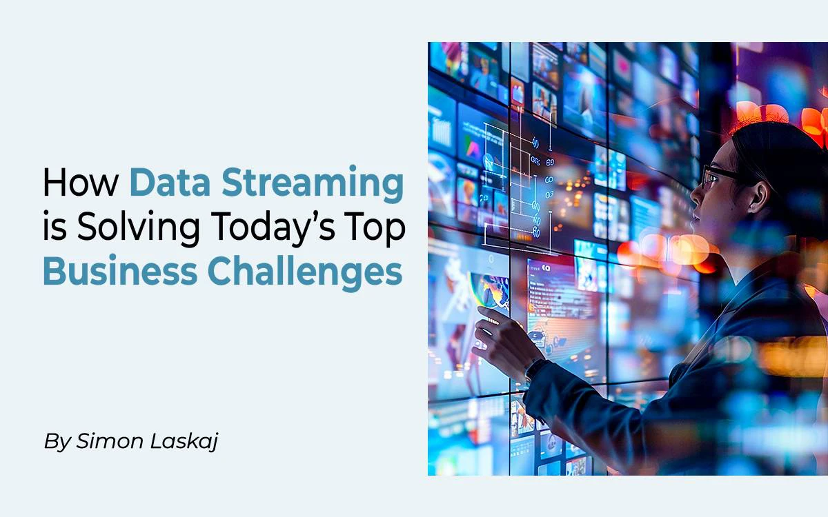 How data streaming is solving today’s top business challenges