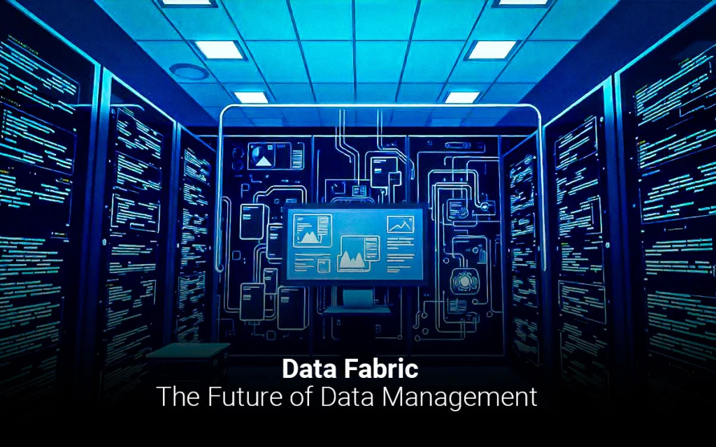 Data Fabric: The Future of Data Management    