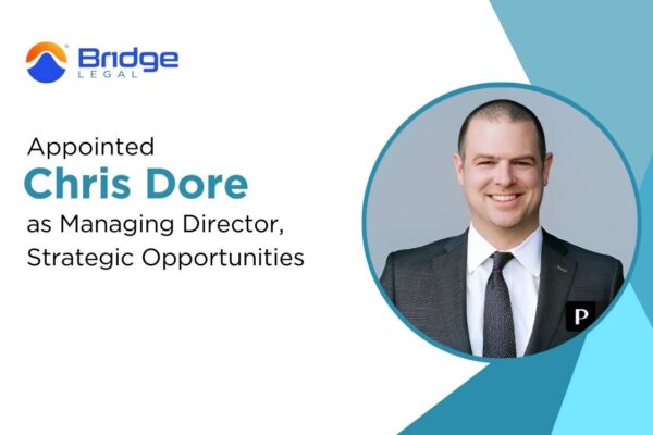 Chris Dore Joins Bridge Legal as Managing Director, Strategic Opportunities