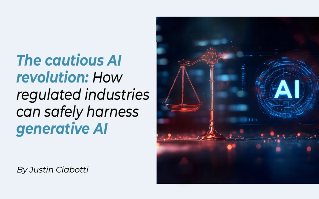 The cautious AI revolution: How regulated industries can safely harness generative AI