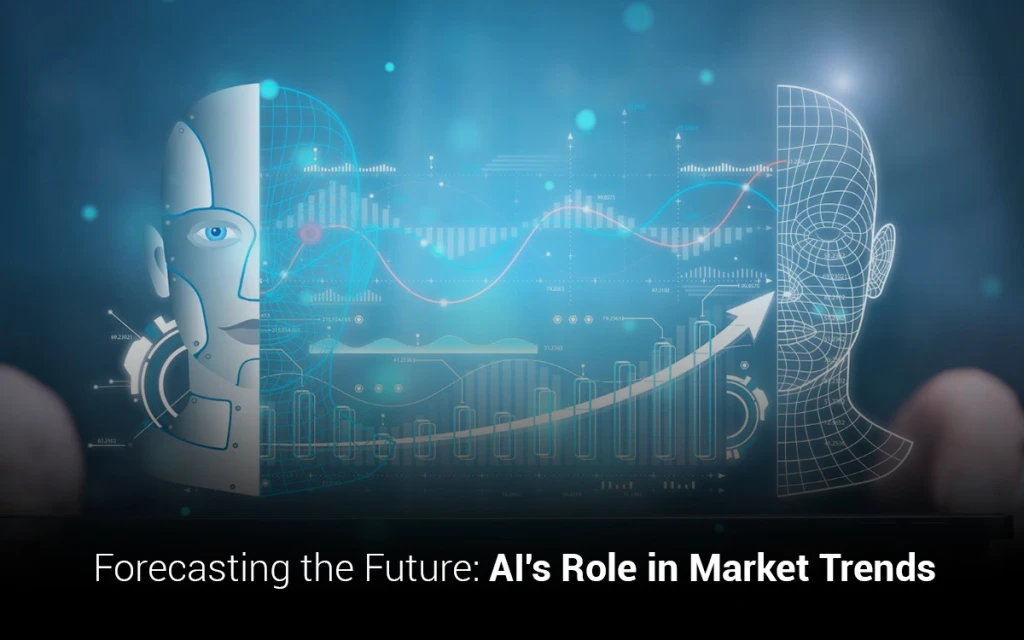 Forecasting the Future: AI’s Role in Market Trends 