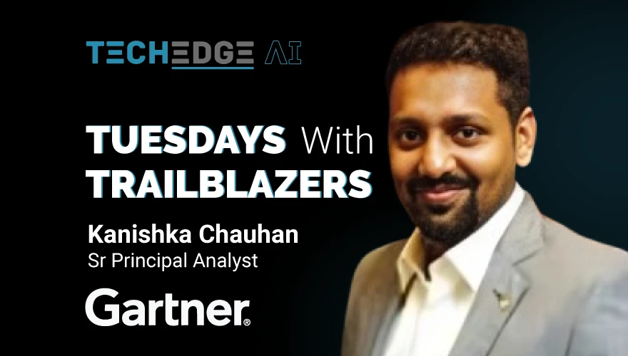 TEAI Podcast ft. Kanishka Chauhan, Sr Principal Analyst at Gartner