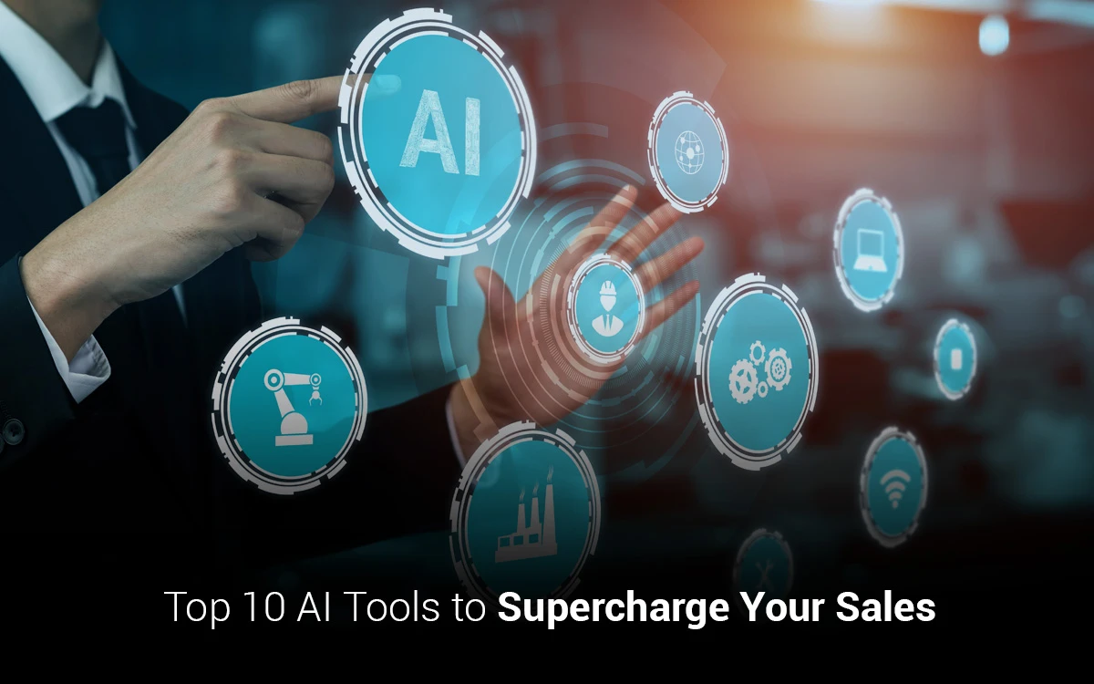 Top 10 AI Tools to Supercharge Your Sales  