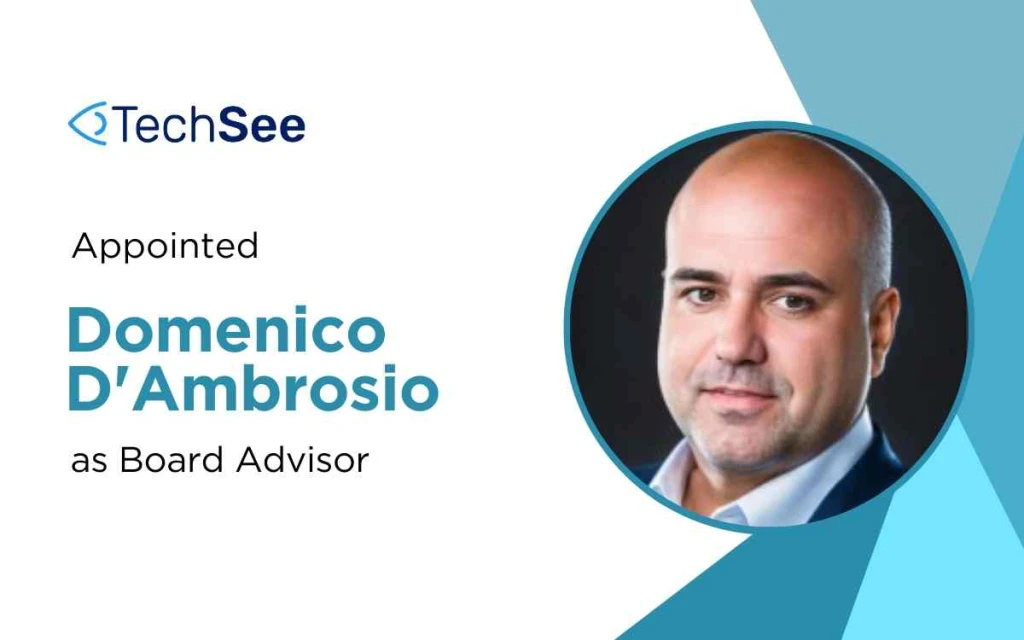 Domenico D'Ambrosio Joins TechSee's Advisory Board to Drive AI Transformation in Telecom