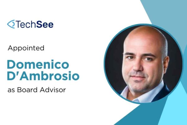 Domenico D'Ambrosio Joins TechSee's Advisory Board to Drive AI Transformation in Telecom