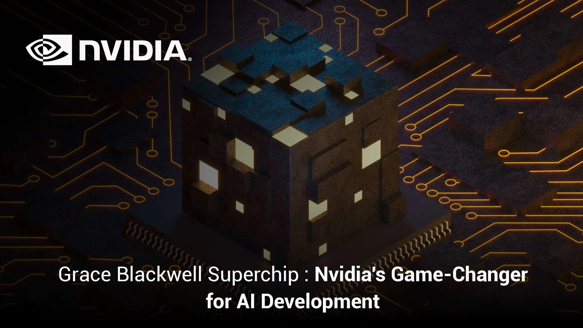 Grace Blackwell Superchip : Nvidia’s Game-Changer for AI Development 