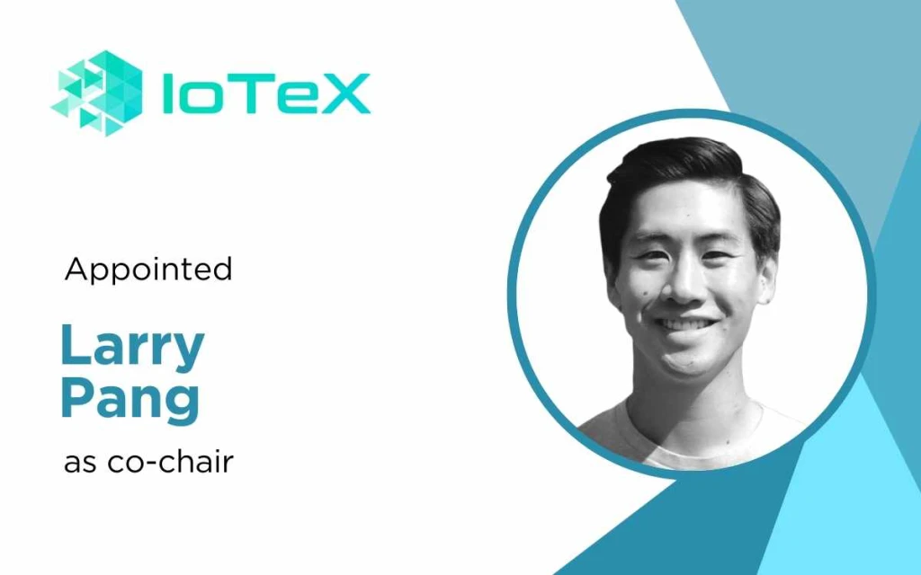 IoTeX’s Larry Pang Elected Co-Chair of DePIN Working Group in Blockchain Association