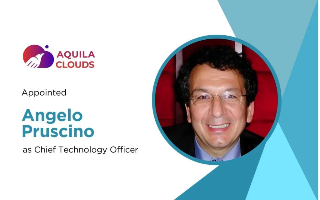 Aquila Clouds Appoints Oracle RAC Creator Angelo Pruscino as CTO