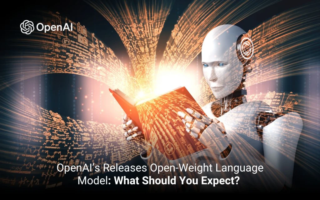 OpenAI’s Releases Open-Weight Language Model: What Should You Expect?  