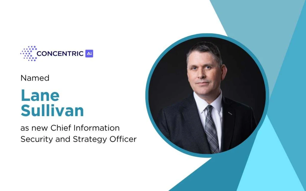 Concentric AI Names Lane Sullivan Chief Information Security & Strategy Officer