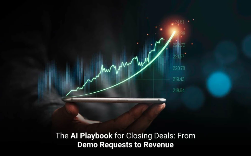 The AI Playbook for Closing Deals: From Demo Requests to Revenue  
