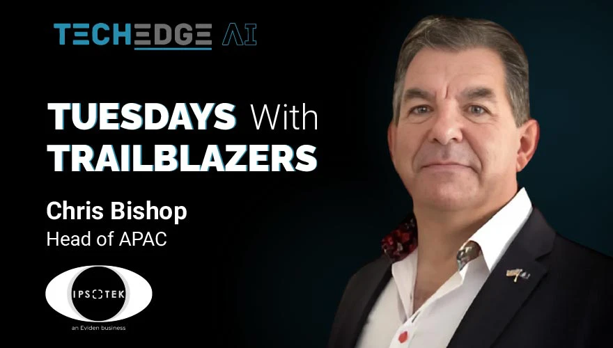TEAI Podcast ft. Chris Bishop, Head of APAC, Ipsotek