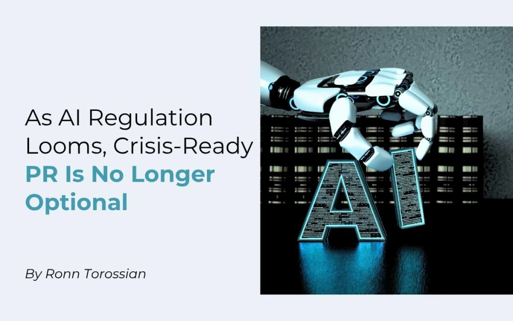 As AI Regulation Looms, Crisis-Ready PR Is No Longer Optional