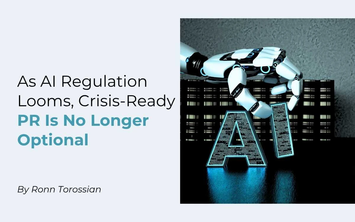 As AI Regulation Looms, Crisis-Ready PR Is No Longer Optional