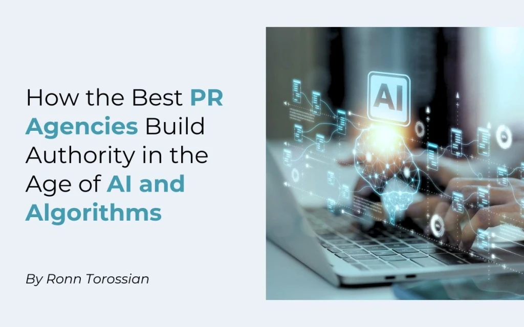 How the Best PR Agencies Build Authority in the Age of AI and Algorithms