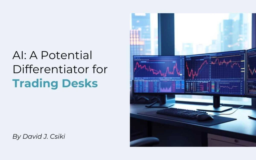 AI: A Potential Differentiator for Trading Desks