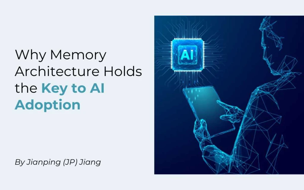Why Memory Architecture Holds the Key to AI Adoption