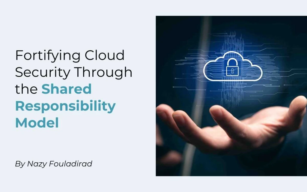 Fortifying Cloud Security Through the Shared Responsibility Model