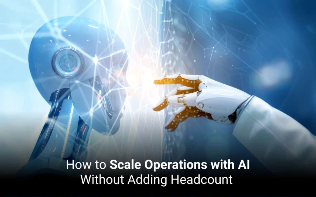 How to Scale Operations with AI Without Adding Headcount