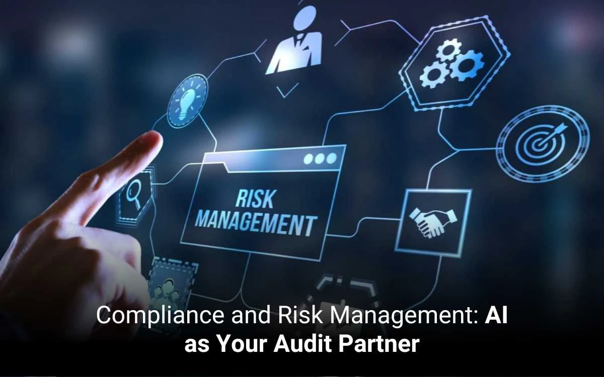 Compliance and Risk Management: AI as Your Audit Partner 