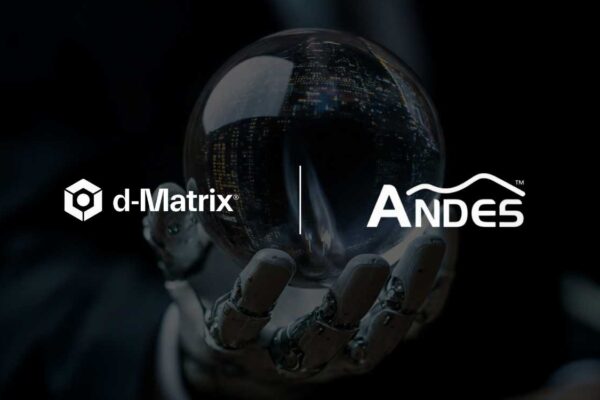 d-Matrix Selects Andes’ AX46MPV RISC-V CPU for Next-Generation Raptor Inference Architecture