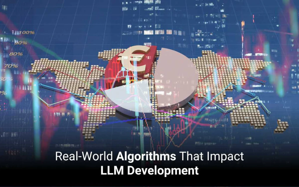 Real-World Algorithms That Impact LLM Development 