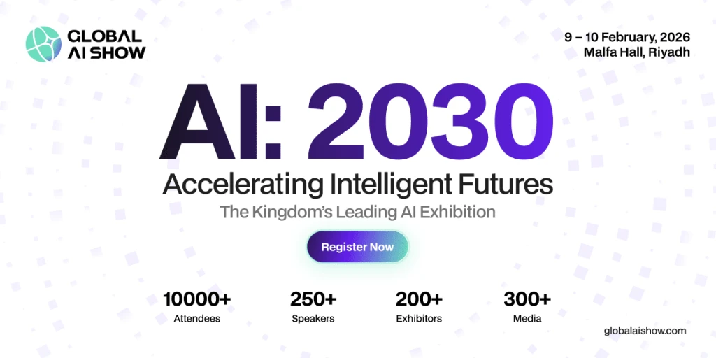 Riyadh to Host Global AI Show 2026: Where Minds and Machines Meet