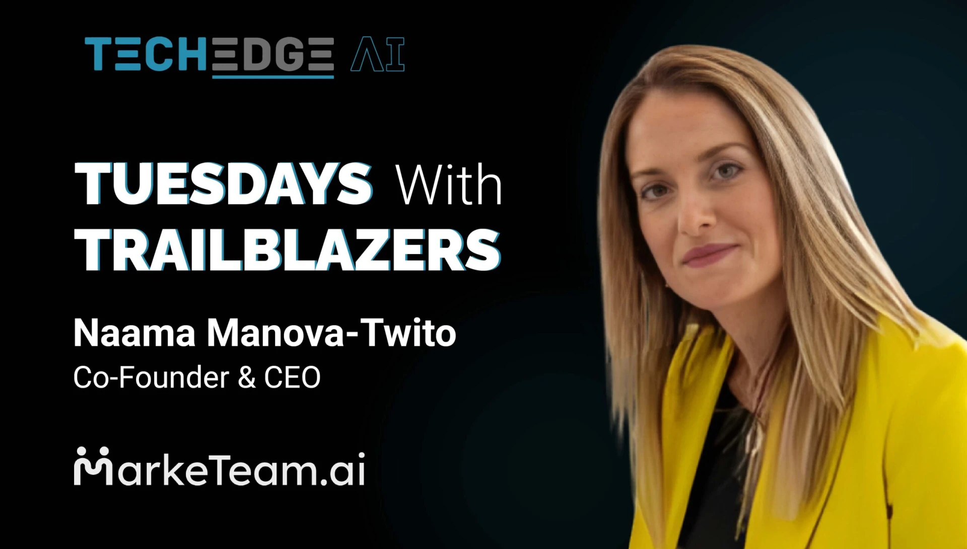 TEAI Podcast ft. Naama Manova-Twito, co-founder & CEO,  MarkeTeam.ai