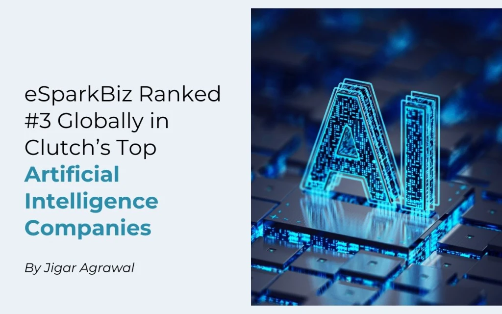 eSparkBiz Ranked #3 Globally in Clutch’s Top Artificial Intelligence Companies.