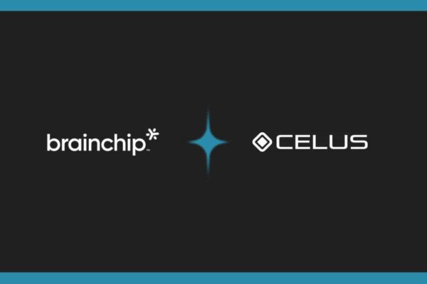 BrainChip & CELUS Integrate Neuromorphic AI for Edge Hardware