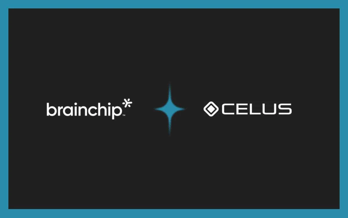 BrainChip & CELUS Integrate Neuromorphic AI for Edge Hardware