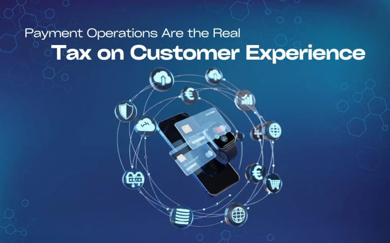 Payment Operations: The Hidden CX Tax