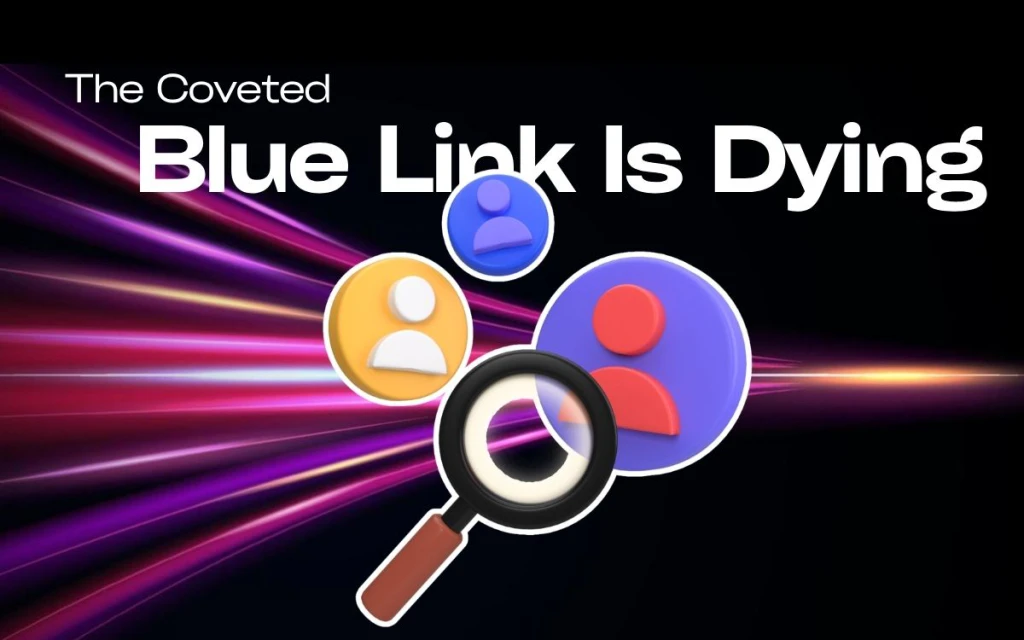The Coveted Blue Link Is Dying